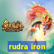 rudra iron